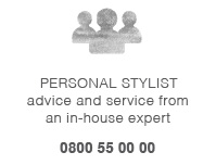 Personal stylist advice and service from an in-house expert. Call 0800 55 00 00.