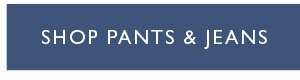 Shop Pants & Jeans