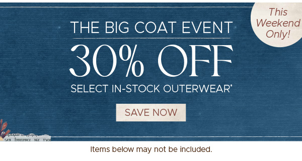 The BIG Coat Event | 30% off select in-stock outerwear* | Save Now