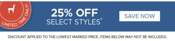 Limited time only! 25% off select styles!* | Save now