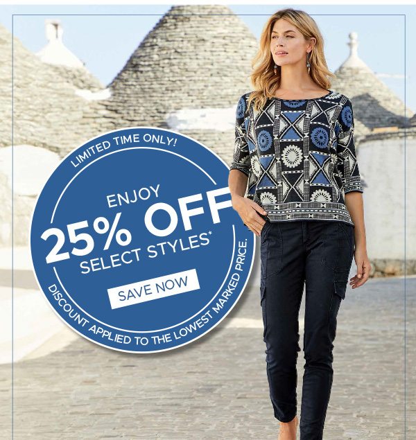 Limited time only! Enjoy 25% off select styles!* | Save now