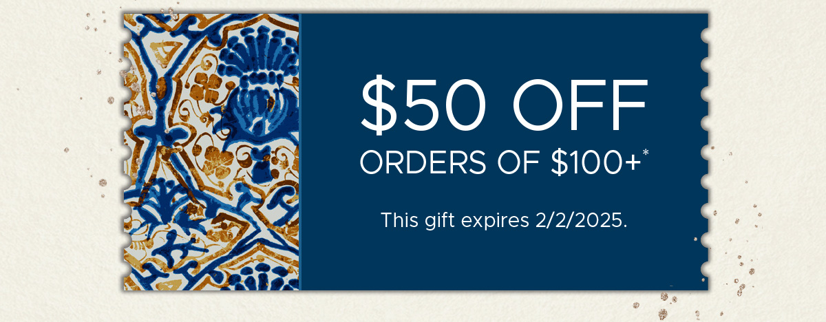 $50 off Orders of $100+*