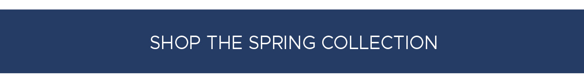 Shop the Spring Collection