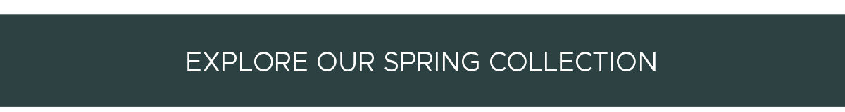 Shop the Spring Collection