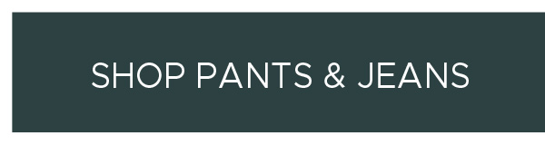 Shop Pants & Jeans