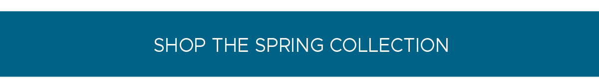 Shop the Spring Collection