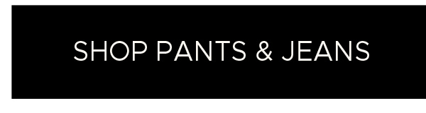 Shop Pants & Jeans