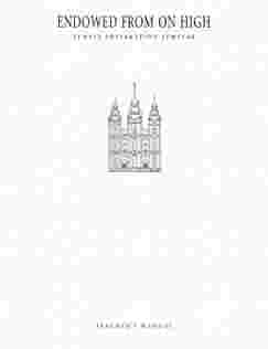 Endowed from on High: Temple Preparation Teacher’s Manual
