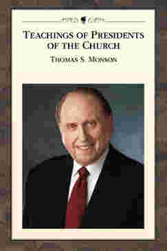 Teachings of Presidents of the Church: Thomas S. Monson