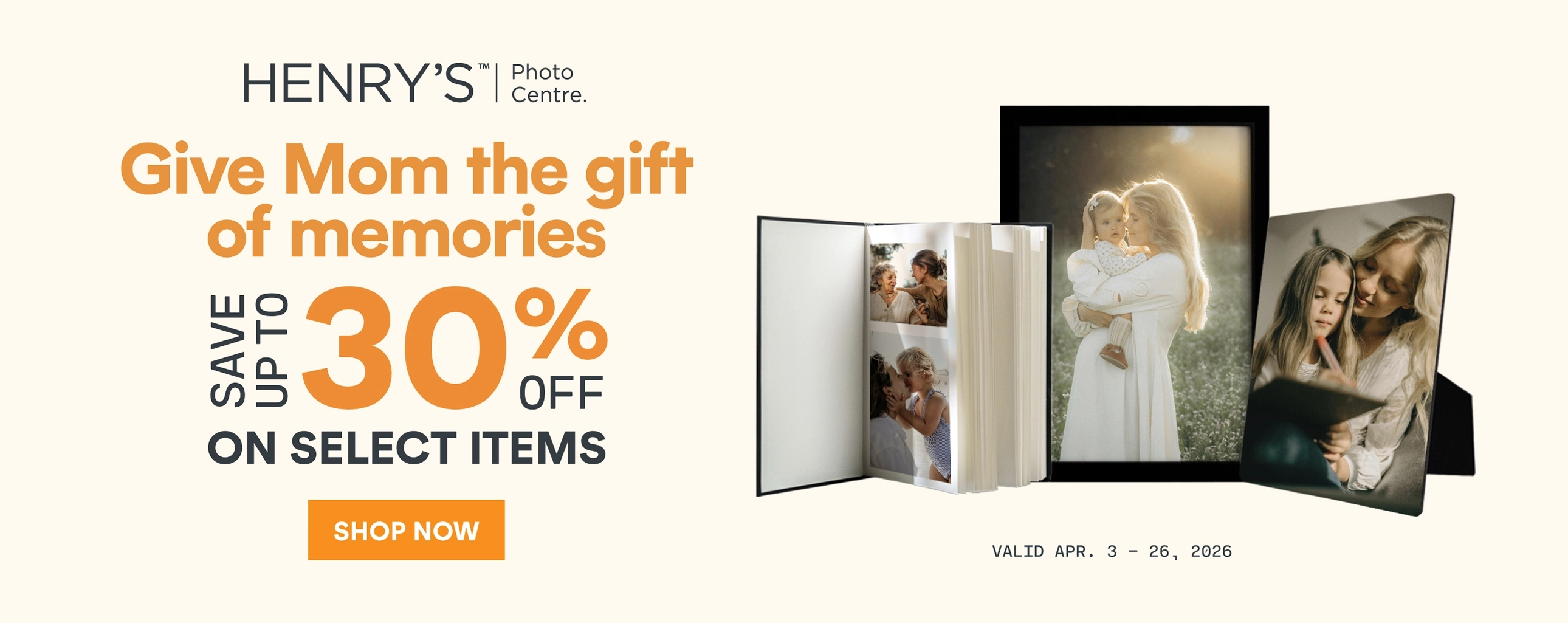 Give Mom the gift of memories this Mother's Day! Save up to 30% off select items from Henry's Photo Centre