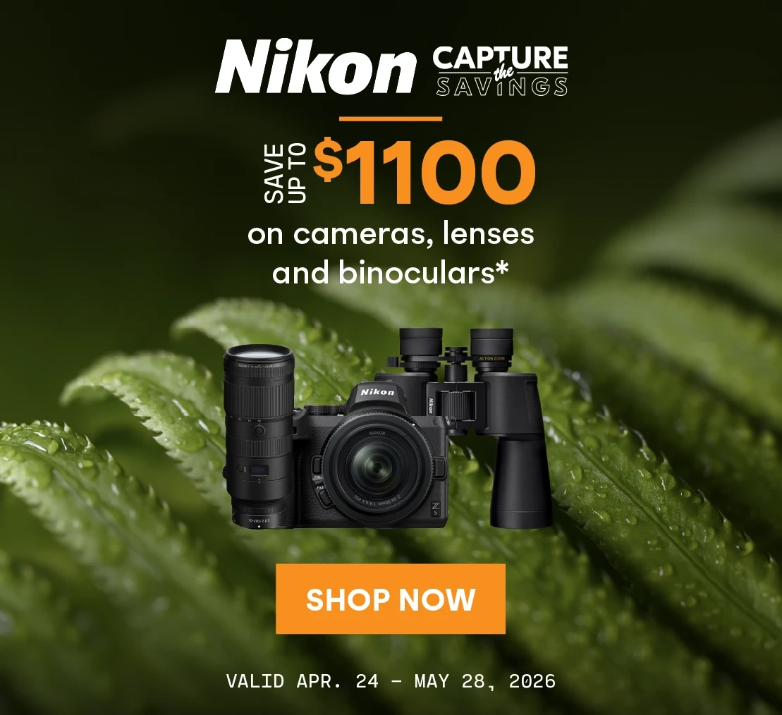 Nikon Capture the Savings Sales Event! Save up to $1100 on select Nikon cameras, lenses and binoculars.