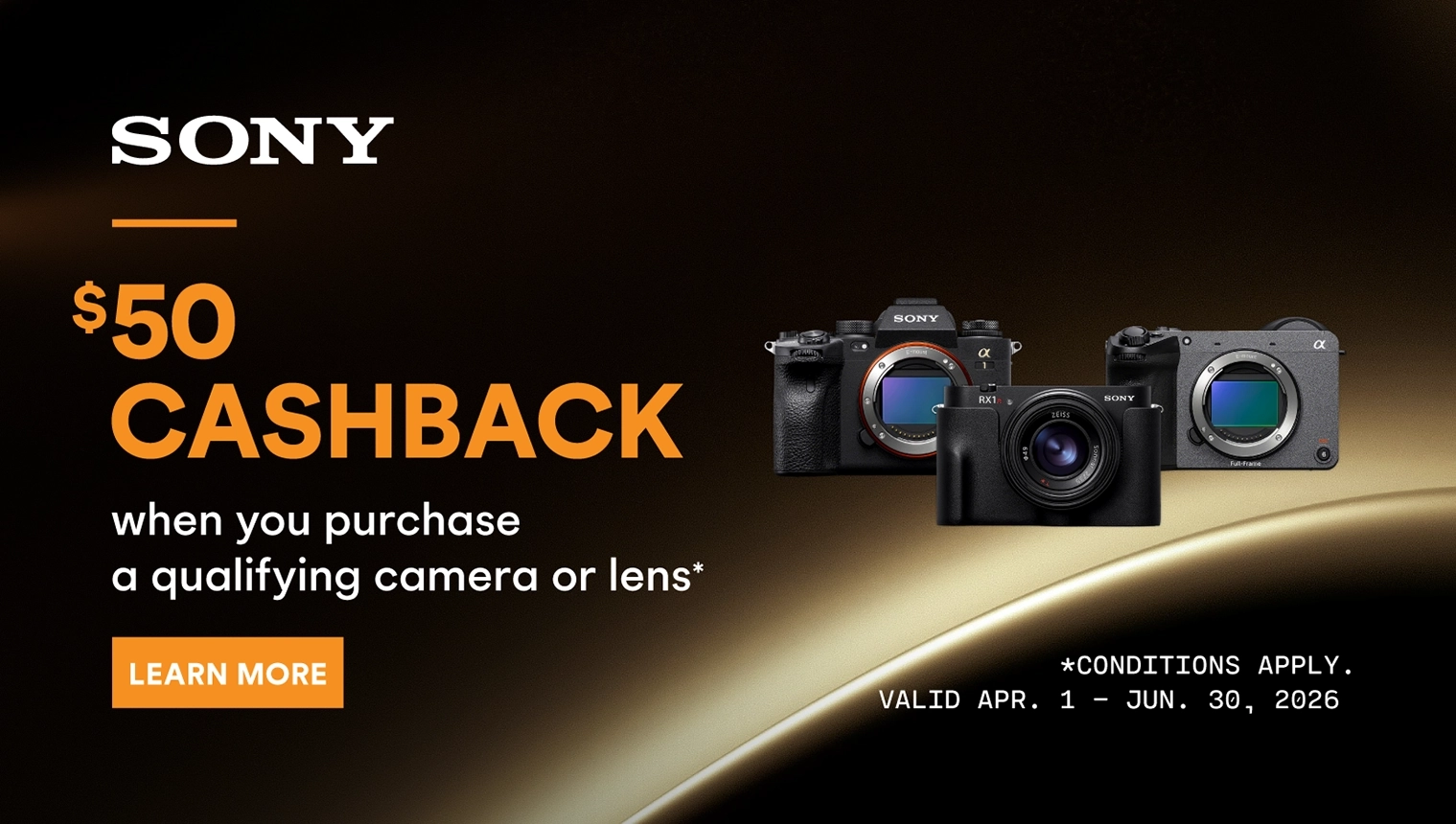 Receive $50 cashback when you purchase a qualifying Sony camera! Conditions apply.
