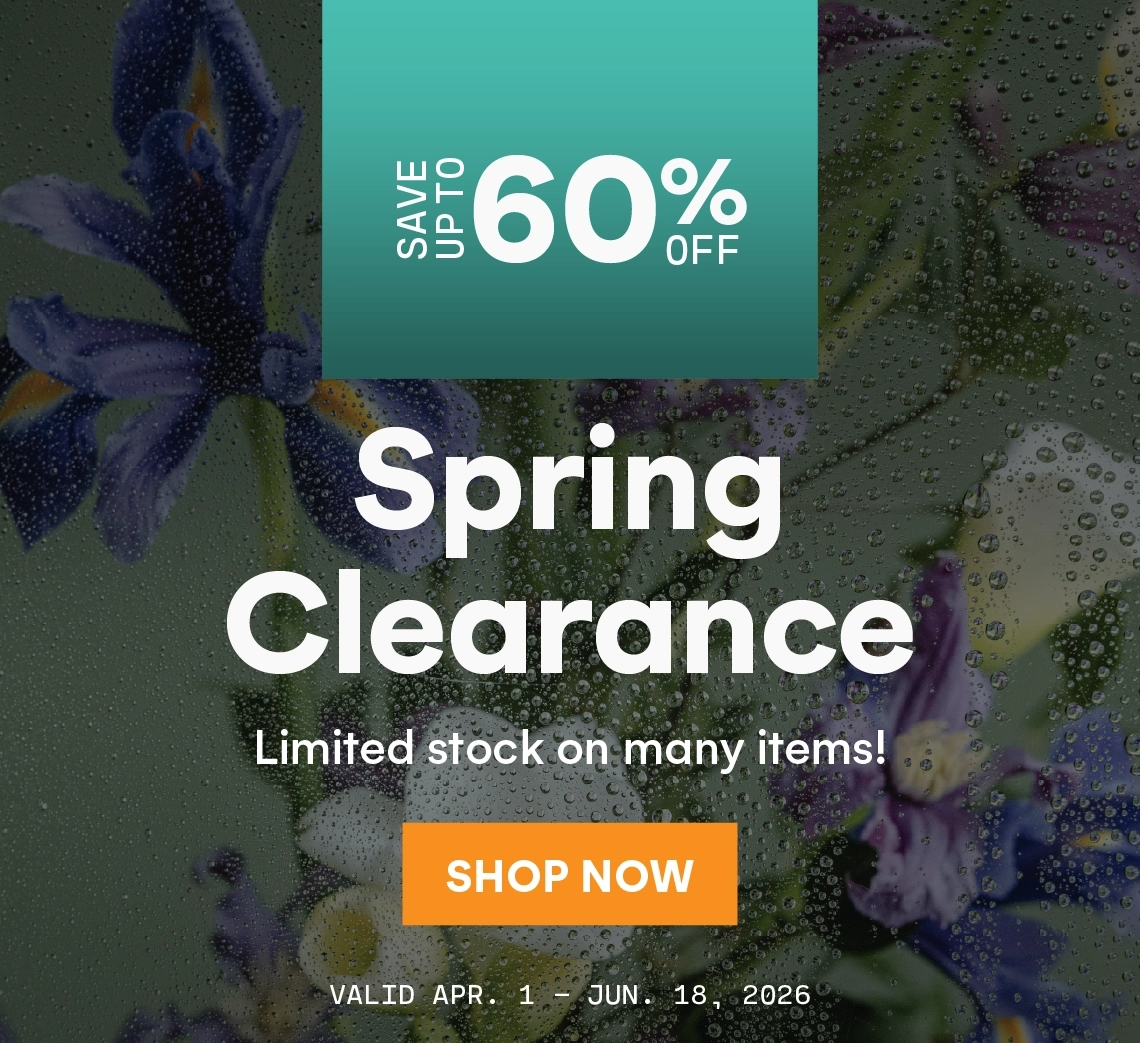 Save up to 60% off during our Spring Clearance Sale!