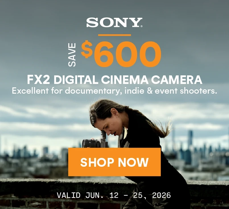 Save $600 on the Sony FX2 Digital Cinema Camera, plus get $50 cash back.