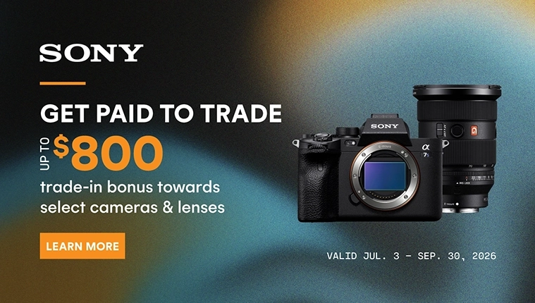 Get up to a $800 trade-in bonus towards select Sony cameras and lenses