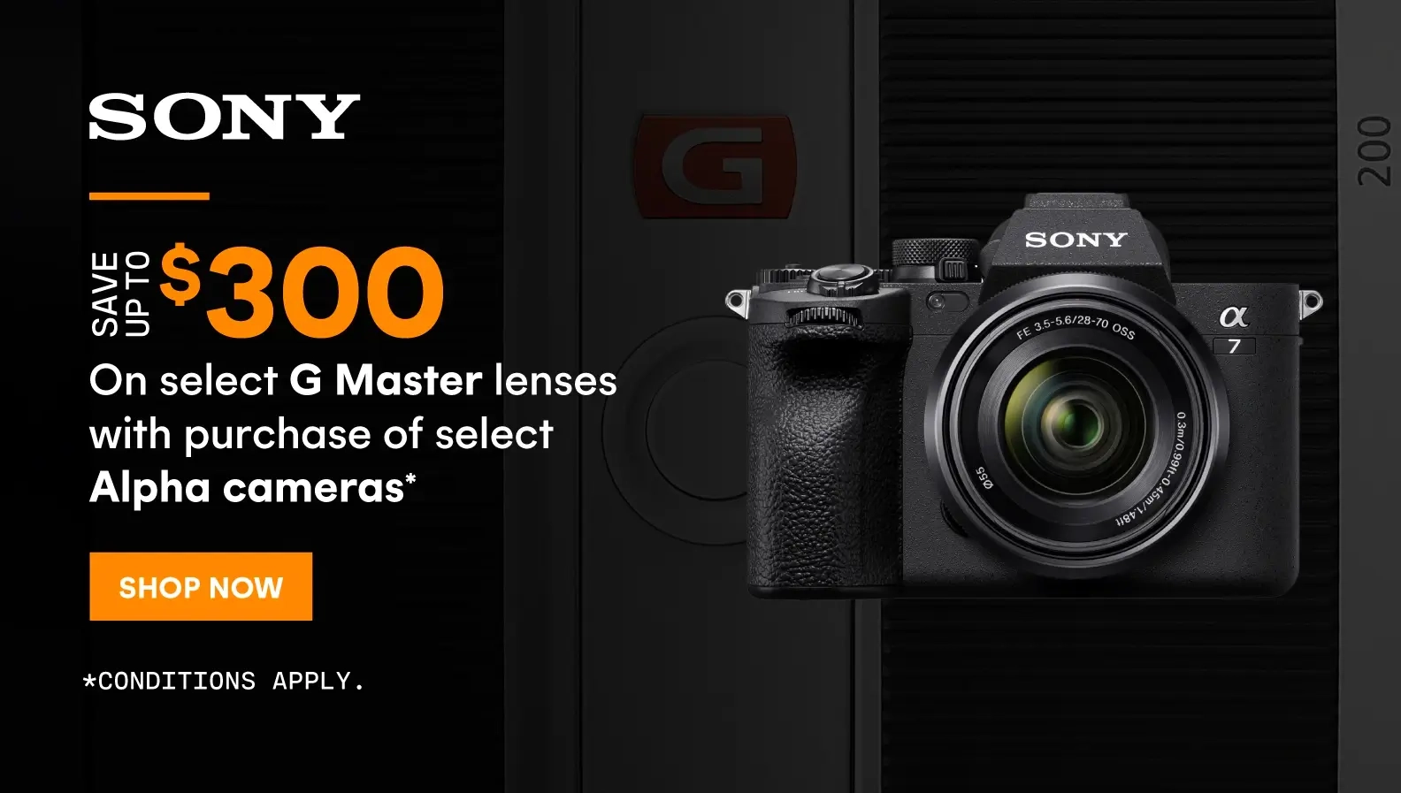 Save up to $300 on select Sony G Master lenses with purchase of select Alpha cameras.