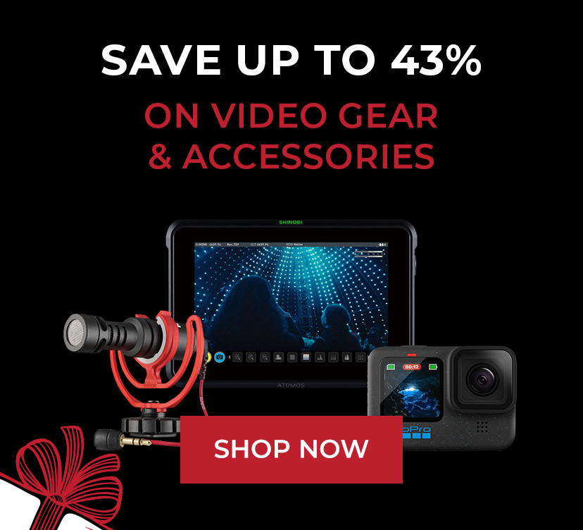 Save up to 43% on Video Gear & Accessories
