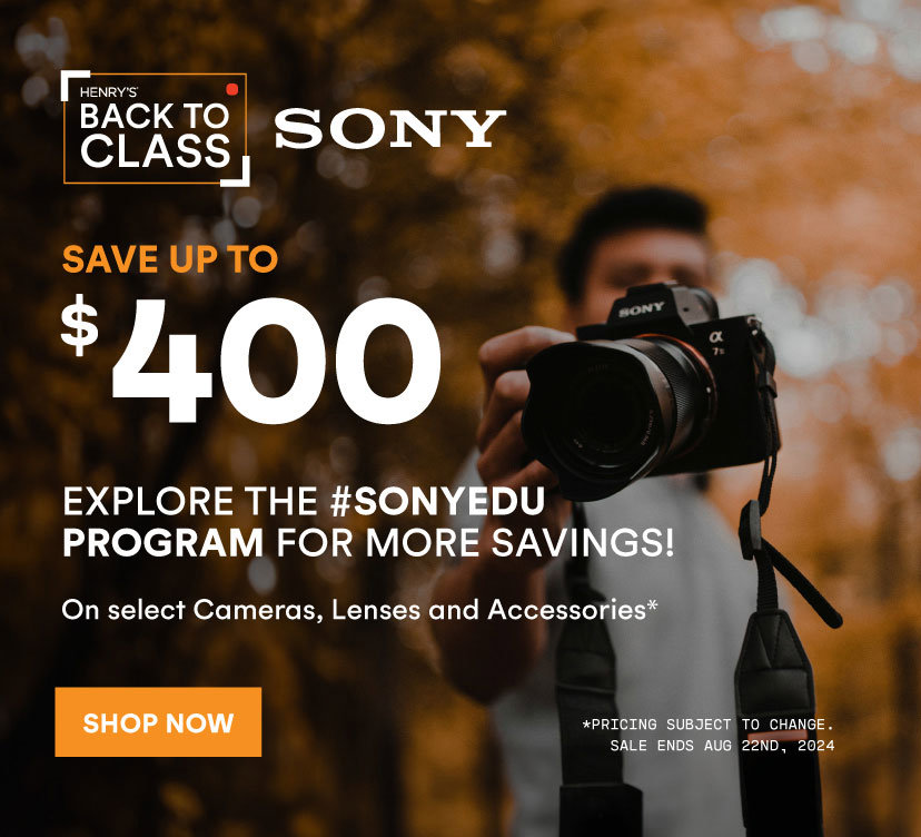 Text reads, explore the hashtag sony e.d.u. program for more savings on select cameras, lenses and accessories. Save up to $400. Sale ends August 22. Pricing subject to change. Shop now.