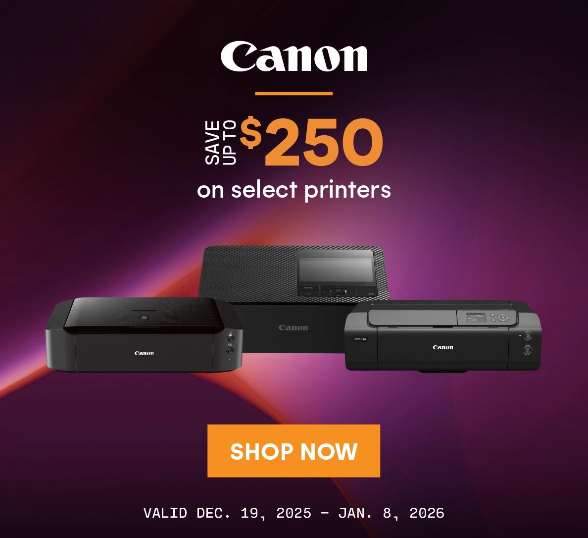 Save up to $250 on select Canon printers.