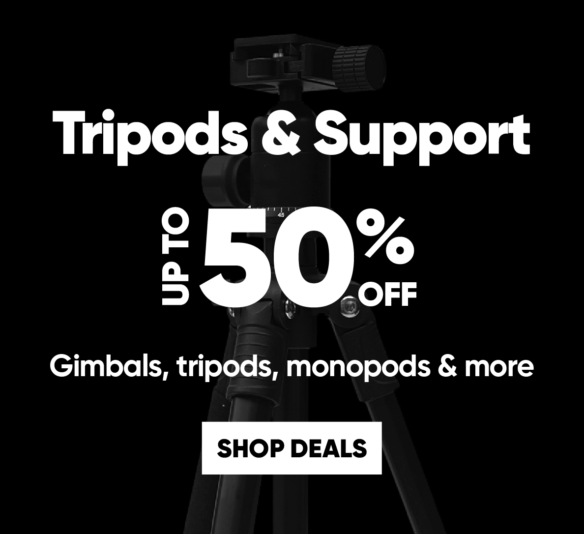 Black Friday deals on Tripods & Support