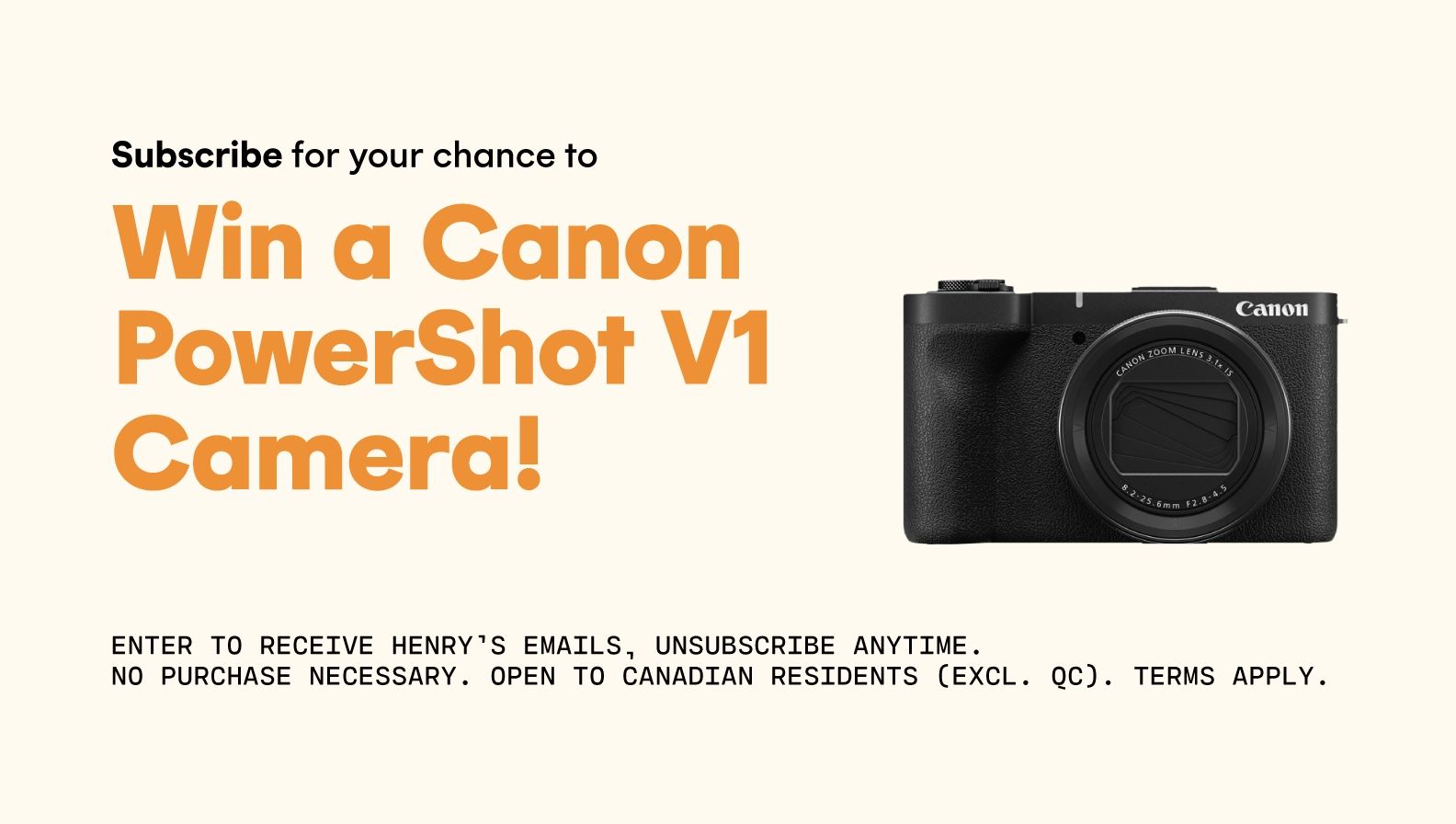 Subscribe for your chance to win a Canon PowerShot V1 camera!