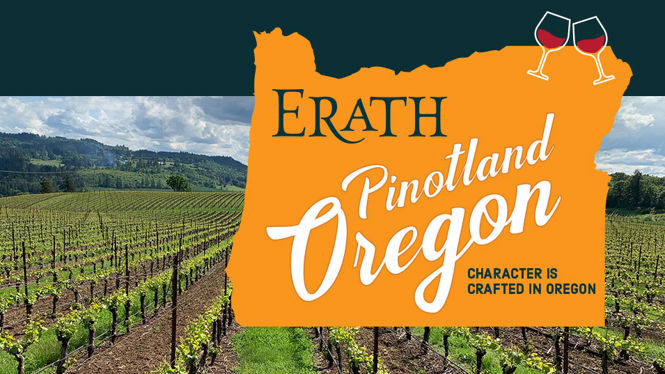 Erath Pinotland Oregon - Character is crafted in Oregon