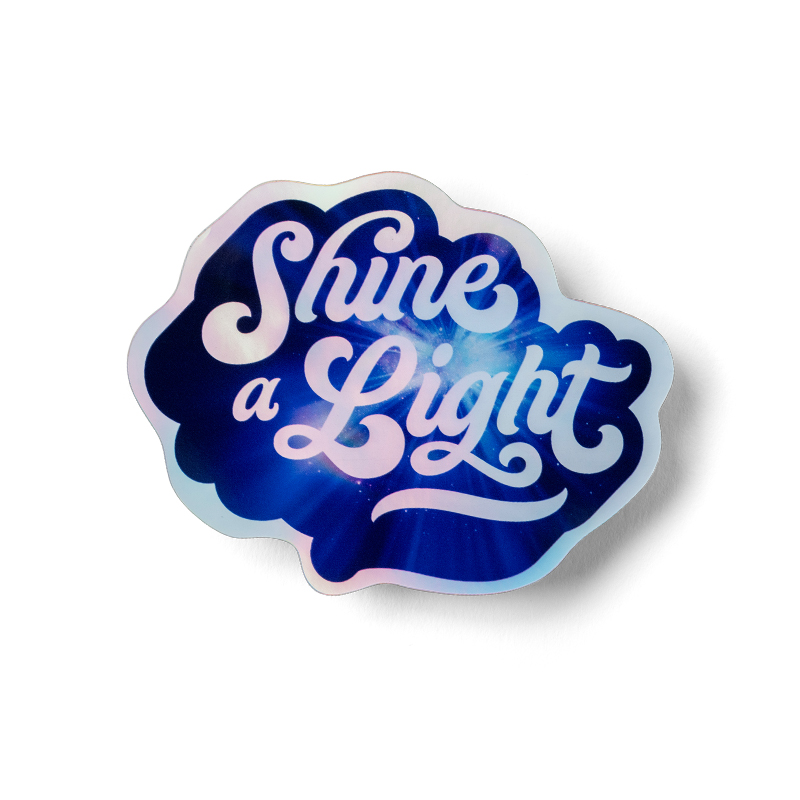 SHINE A LIGHT HOLOGRAPHIC STICKER