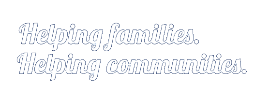 Helping families. Helping Communities. text