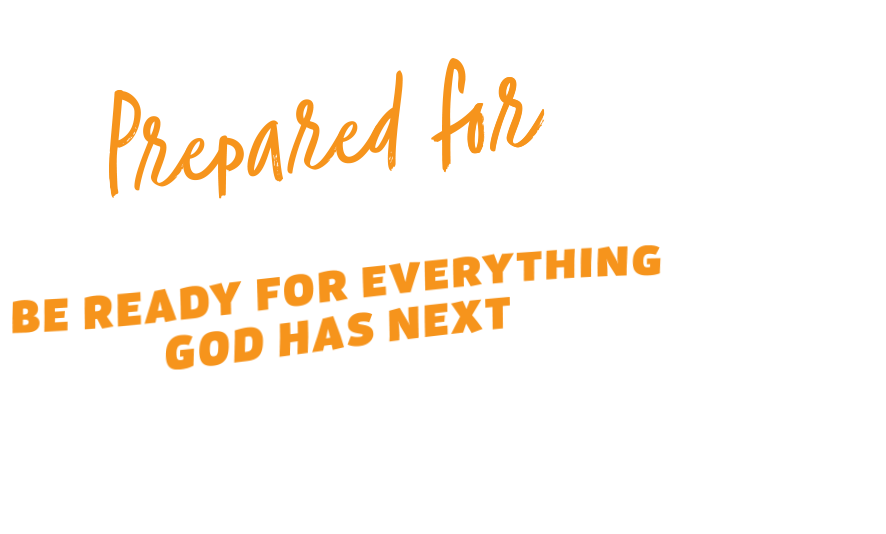 Prepared for Possibilities: Be Ready for Everything God Has Next