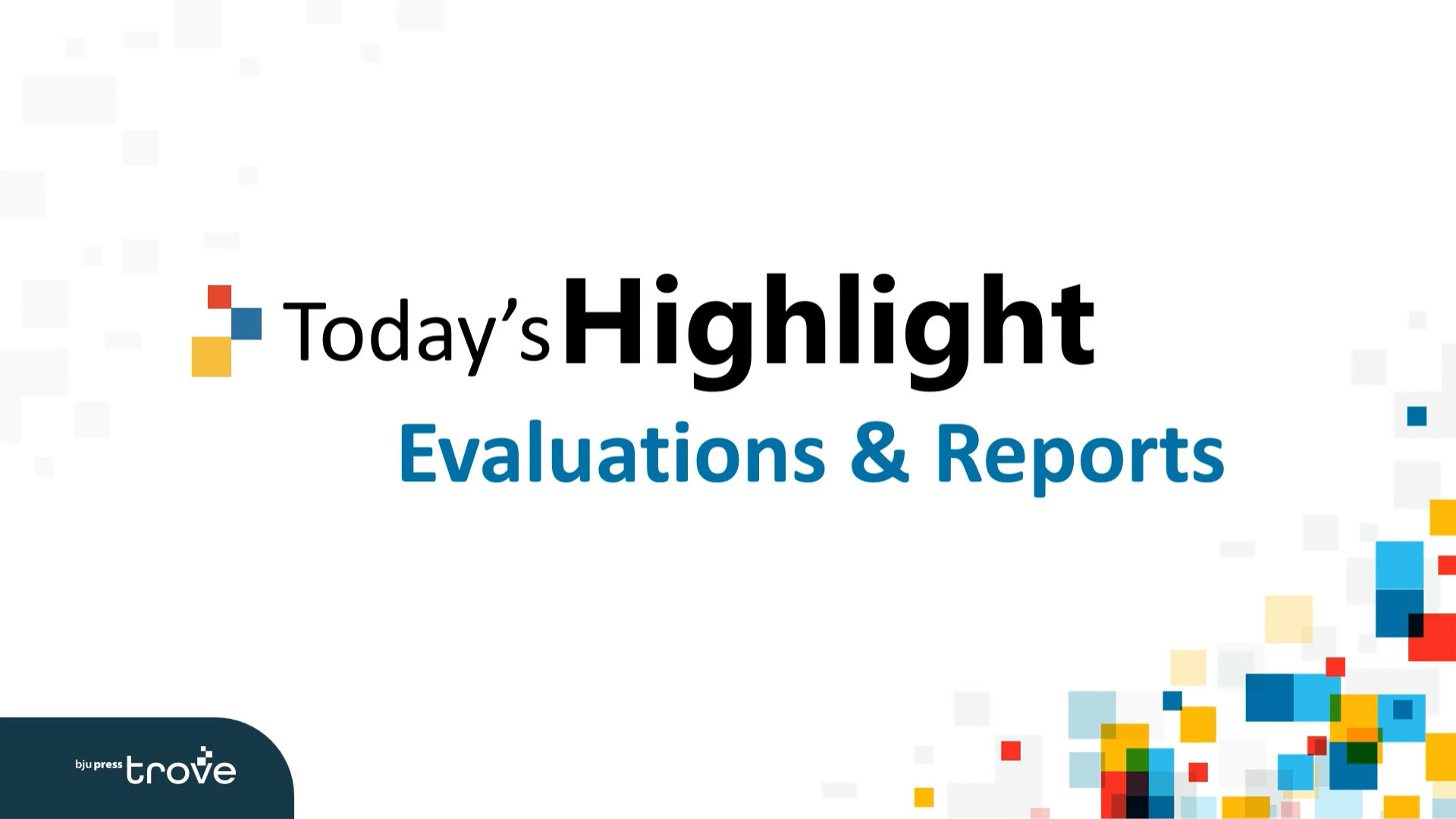 Today's Highlight: Evaluations & Reports