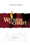 Witness to Christ: A Commentary on Acts