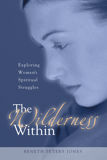 The Wilderness Within: Exploring Women's Spiritual Struggle