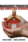 Management Principles for Christian Schools, 2nd ed.