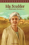 Ida Scudder: Missionary Doctor