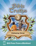 Bible Truths 3 Trove eWorktext, 4th ed.