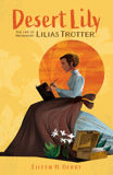 Desert Lily: The Life of Missionary Lilias Trotter